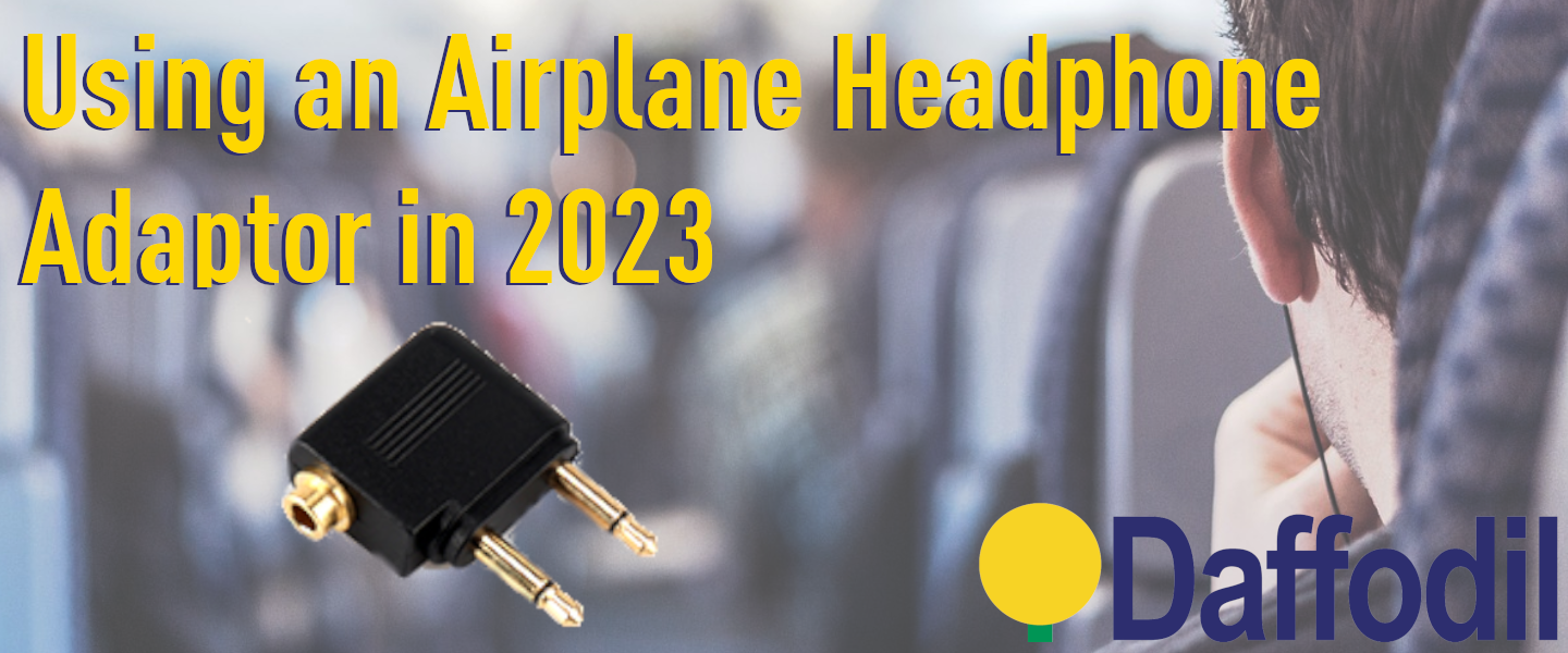 Do You Need an Airplane Headphone Adapter 2023? Daffodil Blog – iDaffodil
