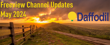 Freeview Channel Updates May 2024 - EPG Changes - New Channels