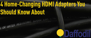 4 HDMI Adapters You Need To Know About