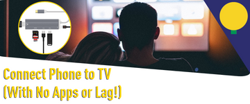 How to Hook Up Your Phone to a TV Directly (With No Lag!)