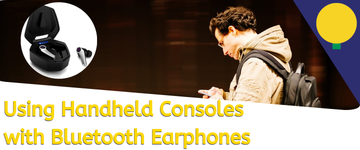 Using Handheld Consoles with Bluetooth Earphones