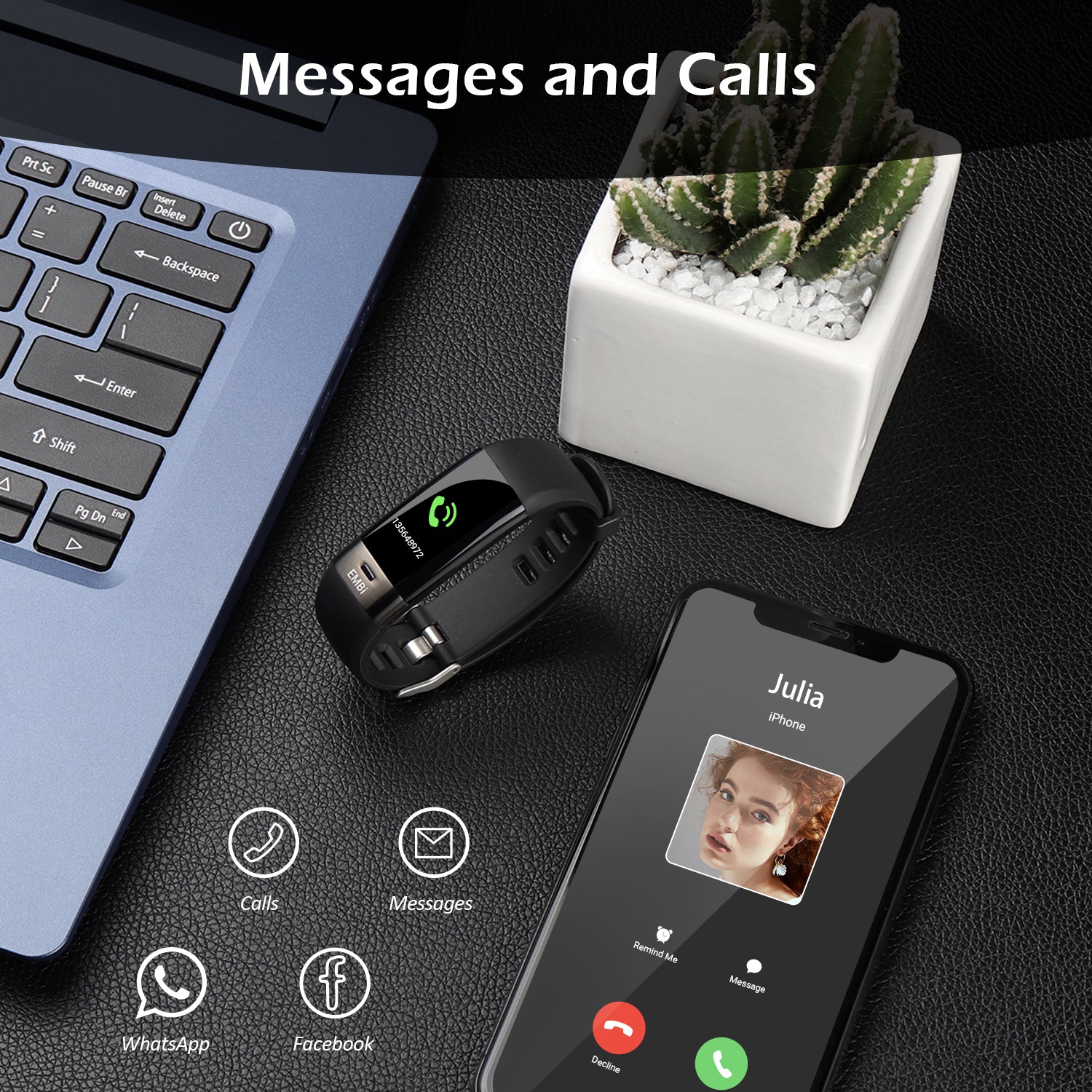 The EMBi wristband displays a Phone Call symbol on the screen. It rests on a work table with a succulent, laptop and mobile phone. The phone is receiving a call, which is displayed on the EMBi. Symbols for Calls, Messages, WhatsApp and Facebook are present.